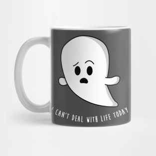 I can't deal with life today Mug